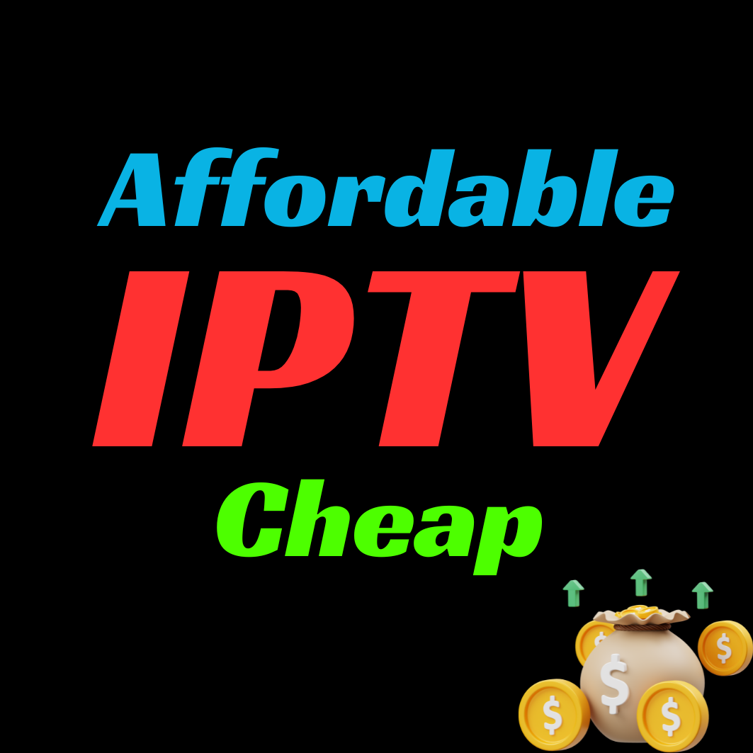 Affordable IPTV Account Cheap IPTV subscription